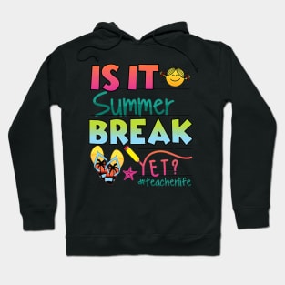 Happy Last Day Of School Is It Summer Break Yet Hoodie